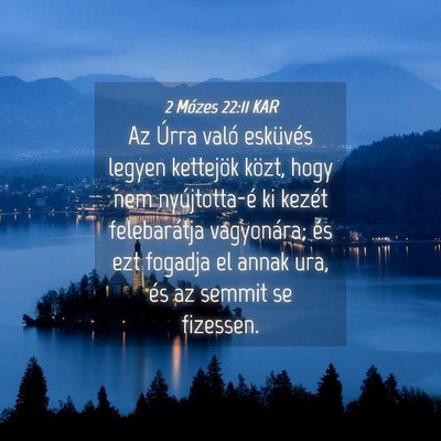 Picture 04 - 2 Mózes 22:11 KAR - Az Úrra való esküvés legyen kettejök közt, - Bible Verse Picture