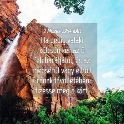 Picture 04 - 2 Mózes 22:14 KAR - Ha pedig valaki kölcsön kér az õ - Bible Verse Picture