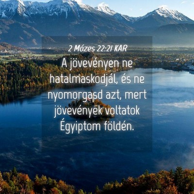 Picture 04 - 2 Mózes 22:21 KAR - A jövevényen ne hatalmaskodjál, és ne - Bible Verse Picture
