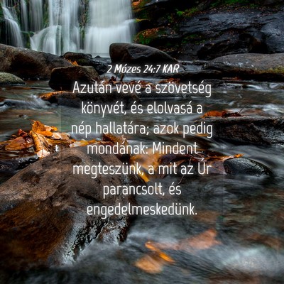 Picture 04 - 2 Mózes 24:7 KAR - Azután vevé a szövetség könyvét, és - Bible Verse Picture