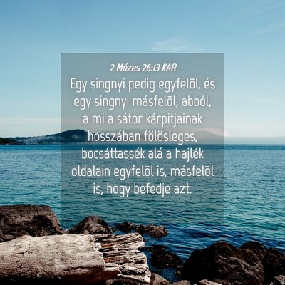 Picture 04 - 2 Mózes 26:13 KAR - Egy singnyi pedig egyfelõl, és egy singnyi - Bible Verse Picture