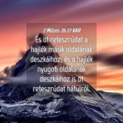 Picture 04 - 2 Mózes 26:27 KAR - És öt reteszrúdat a hajlék másik oldalának - Bible Verse Picture
