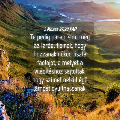 Picture 04 - 2 Mózes 27:20 KAR - Te pedig parancsold meg az Izráel fiainak, hogy - Bible Verse Picture
