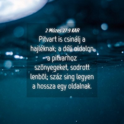 Picture 04 - 2 Mózes 27:9 KAR - Pitvart is csinálj a hajléknak; a déli oldalon - Bible Verse Picture