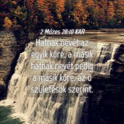 Picture 04 - 2 Mózes 28:10 KAR - Hatnak nevét az egyik kõre, a másik hatnak - Bible Verse Picture