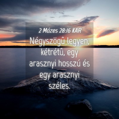Picture 04 - 2 Mózes 28:16 KAR - Négyszögû legyen, kétrétû, egy arasznyi - Bible Verse Picture