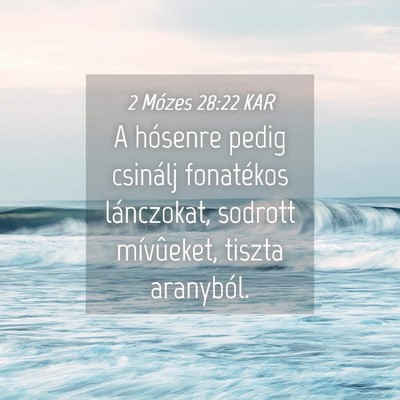Picture 04 - 2 Mózes 28:22 KAR - A hósenre pedig csinálj fonatékos lánczokat, - Bible Verse Picture