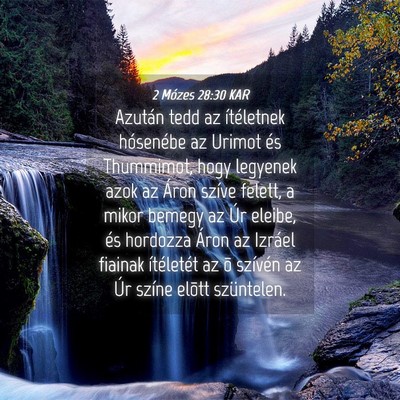 Picture 04 - 2 Mózes 28:30 KAR - Azután tedd az ítéletnek hósenébe az Urimot - Bible Verse Picture