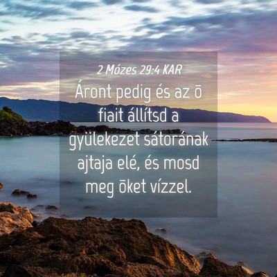 Picture 04 - 2 Mózes 29:4 KAR - Áront pedig és az õ fiait állítsd a - Bible Verse Picture