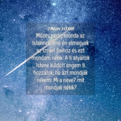 Picture 04 - 2 Mózes 3:13 KAR - Mózes pedig monda az Istennek: Ímé én - Bible Verse Picture