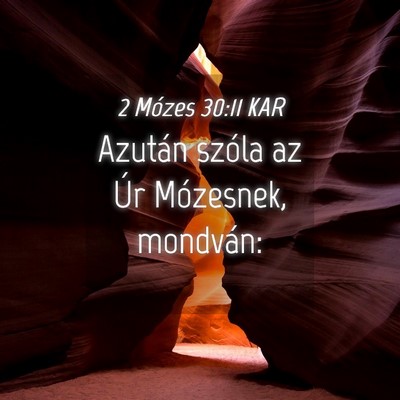 Picture 04 - 2 Mózes 30:11 KAR - Azután szóla az Úr Mózesnek, - Bible Verse Picture