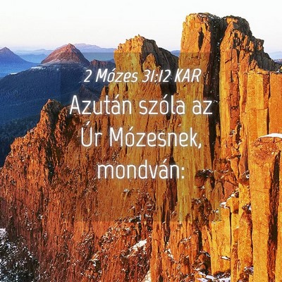 Picture 04 - 2 Mózes 31:12 KAR - Azután szóla az Úr Mózesnek, - Bible Verse Picture