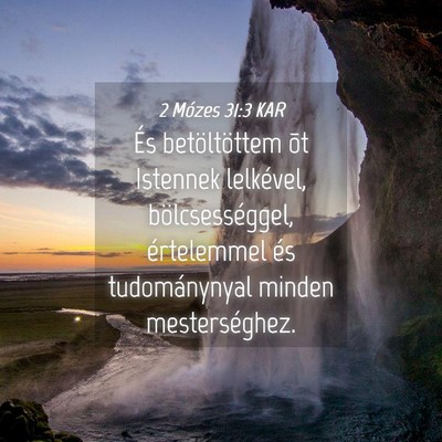 Picture 04 - 2 Mózes 31:3 KAR - És betöltöttem õt Istennek lelkével, - Bible Verse Picture