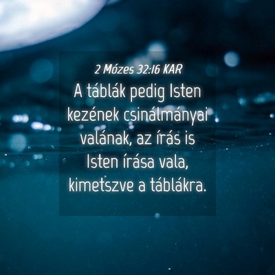 Picture 04 - 2 Mózes 32:16 KAR - A táblák pedig Isten kezének csinálmányai - Bible Verse Picture