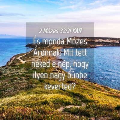 Picture 04 - 2 Mózes 32:21 KAR - És monda Mózes Áronnak: Mit tett néked e - Bible Verse Picture
