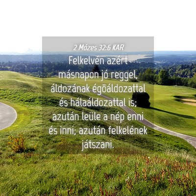 Picture 04 - 2 Mózes 32:6 KAR - Felkelvén azért másnapon jó reggel, - Bible Verse Picture