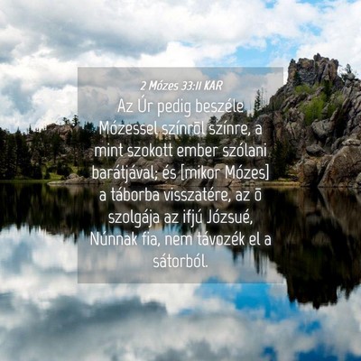 Picture 04 - 2 Mózes 33:11 KAR - Az Úr pedig beszéle Mózessel színrõl - Bible Verse Picture