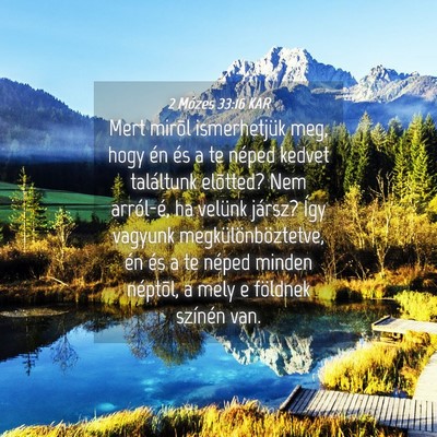 Picture 04 - 2 Mózes 33:16 KAR - Mert mirõl ismerhetjük meg, hogy én és a te - Bible Verse Picture