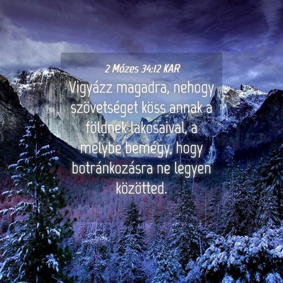 Picture 04 - 2 Mózes 34:12 KAR - Vigyázz magadra, nehogy szövetséget köss - Bible Verse Picture
