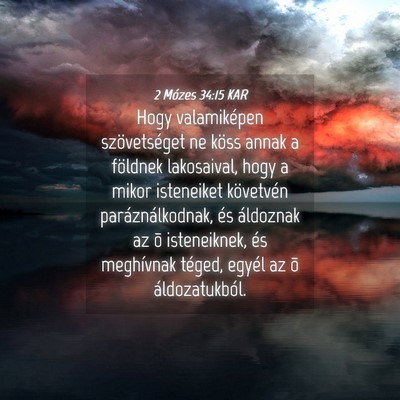 Picture 04 - 2 Mózes 34:15 KAR - Hogy valamiképen szövetséget ne köss annak a - Bible Verse Picture