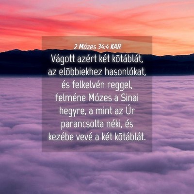 Picture 04 - 2 Mózes 34:4 KAR - Vágott azért két kõtáblát, az elõbbiekhez - Bible Verse Picture