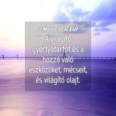 Picture 04 - 2 Mózes 35:14 KAR - A világító gyertyatartót és a hozzá való - Bible Verse Picture