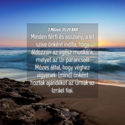 Picture 04 - 2 Mózes 35:29 KAR - Minden férfi és asszony, a kit szíve önként - Bible Verse Picture