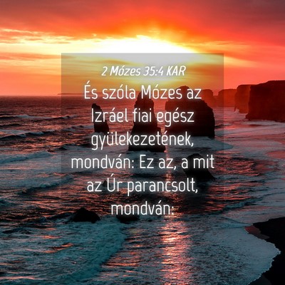 Picture 04 - 2 Mózes 35:4 KAR - És szóla Mózes az Izráel fiai egész - Bible Verse Picture
