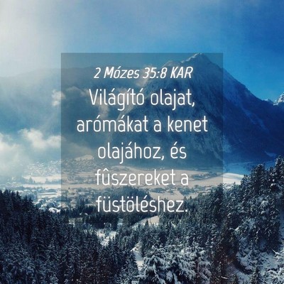 Picture 04 - 2 Mózes 35:8 KAR - Világító olajat, arómákat a kenet olajához, - Bible Verse Picture