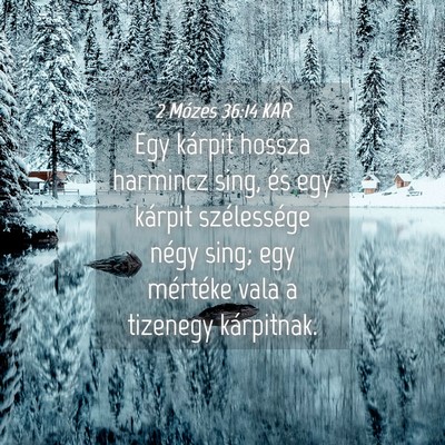Picture 04 - 2 Mózes 36:14 KAR - Egy kárpit hossza harmincz sing, és egy kárpit - Bible Verse Picture