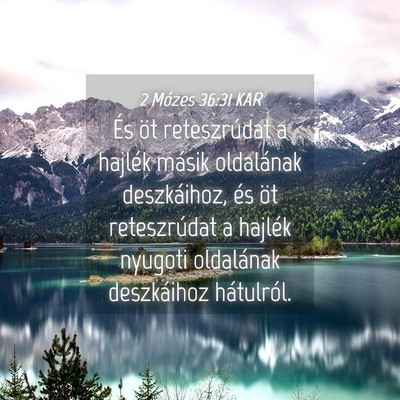 Picture 04 - 2 Mózes 36:31 KAR - És öt reteszrúdat a hajlék másik oldalának - Bible Verse Picture