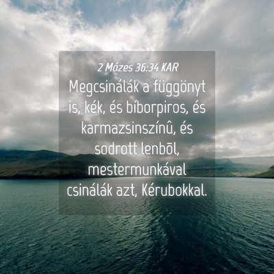 Picture 04 - 2 Mózes 36:34 KAR - Megcsinálák a függönyt is, kék, és - Bible Verse Picture