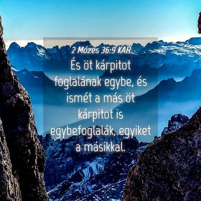 Picture 04 - 2 Mózes 36:9 KAR - És öt kárpitot foglalának egybe, és ismét a - Bible Verse Picture