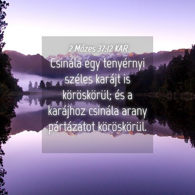 Picture 04 - 2 Mózes 37:12 KAR - Csinála egy tenyérnyi széles karájt is - Bible Verse Picture