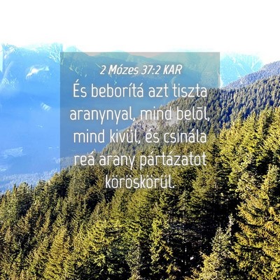 Picture 04 - 2 Mózes 37:2 KAR - És beborítá azt tiszta aranynyal, mind belõl, - Bible Verse Picture
