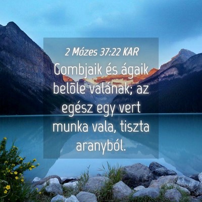 Picture 04 - 2 Mózes 37:22 KAR - Gombjaik és ágaik belõle valának; az egész - Bible Verse Picture