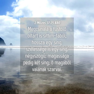 Picture 04 - 2 Mózes 37:25 KAR - Megcsinálá a füstölõ oltárt is - Bible Verse Picture