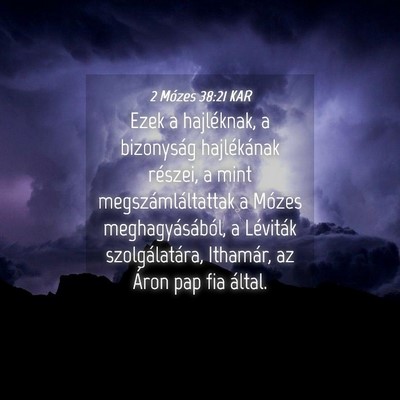 Picture 04 - 2 Mózes 38:21 KAR - Ezek a hajléknak, a bizonyság hajlékának - Bible Verse Picture
