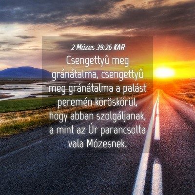 Picture 04 - 2 Mózes 39:26 KAR - Csengettyû meg gránátalma, csengettyû meg - Bible Verse Picture