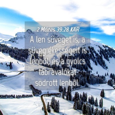 Picture 04 - 2 Mózes 39:28 KAR - A len süveget is, a süveg ékességeit is - Bible Verse Picture