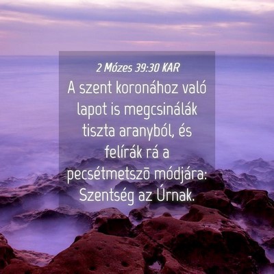Picture 04 - 2 Mózes 39:30 KAR - A szent koronához való lapot is megcsinálák - Bible Verse Picture