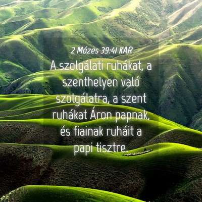 Picture 04 - 2 Mózes 39:41 KAR - A szolgálati ruhákat, a szenthelyen való - Bible Verse Picture