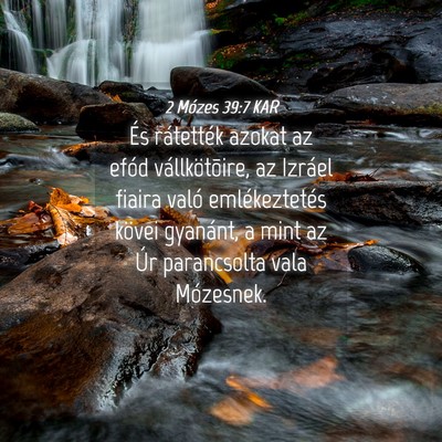 Picture 04 - 2 Mózes 39:7 KAR - És rátették azokat az efód vállkötõire, az - Bible Verse Picture