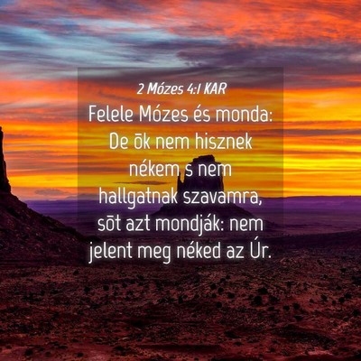 Picture 04 - 2 Mózes 4:1 KAR - Felele Mózes és monda: De õk nem hisznek - Bible Verse Picture