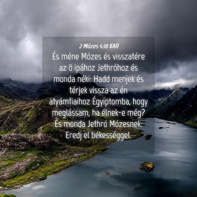 Picture 04 - 2 Mózes 4:18 KAR - És méne Mózes és visszatére az õ ipához - Bible Verse Picture
