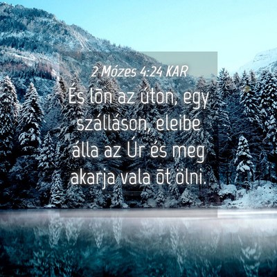 Picture 04 - 2 Mózes 4:24 KAR - És lõn az úton, egy szálláson, eleibe álla - Bible Verse Picture