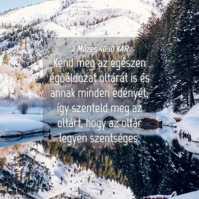 Picture 04 - 2 Mózes 40:10 KAR - Kend meg az egészen égõáldozat oltárát is - Bible Verse Picture