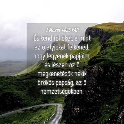 Picture 04 - 2 Mózes 40:15 KAR - És kend fel õket, a mint az õ atyjokat - Bible Verse Picture