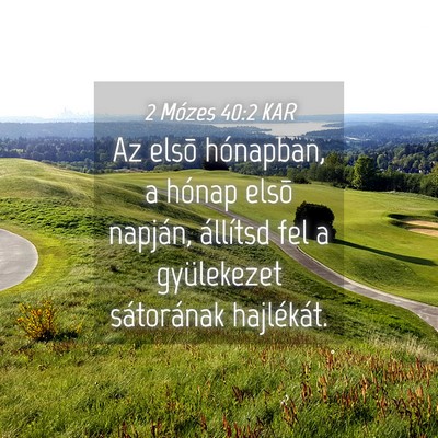 Picture 04 - 2 Mózes 40:2 KAR - Az elsõ hónapban, a hónap elsõ napján, - Bible Verse Picture