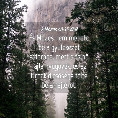 Picture 04 - 2 Mózes 40:35 KAR - És Mózes nem mehete be a gyülekezet - Bible Verse Picture